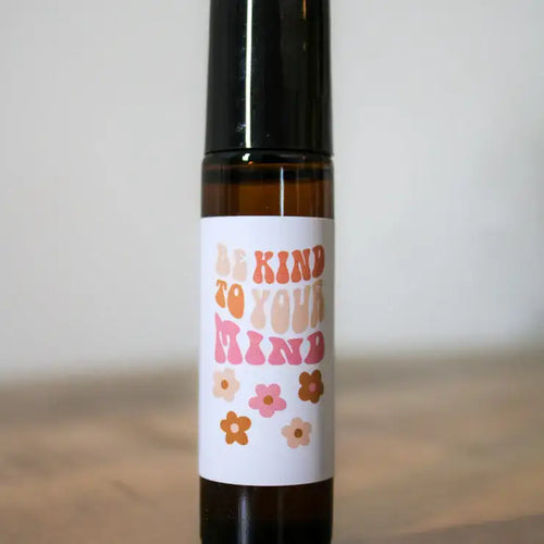 Be Kind To Your Mind | Aromatherapy | Essential Oil Roller